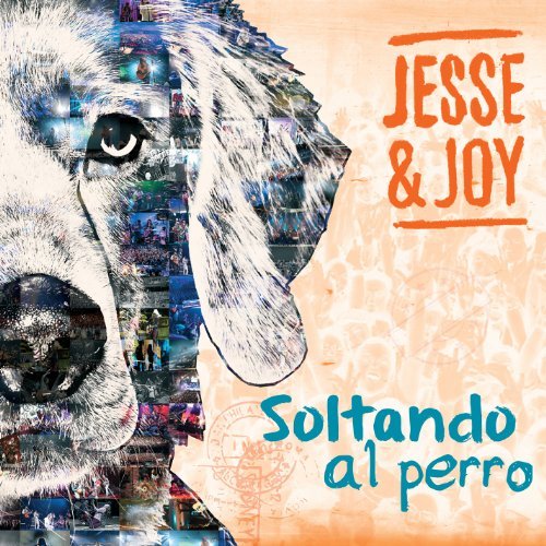 Jesse & Joy/Soltando Al Perro